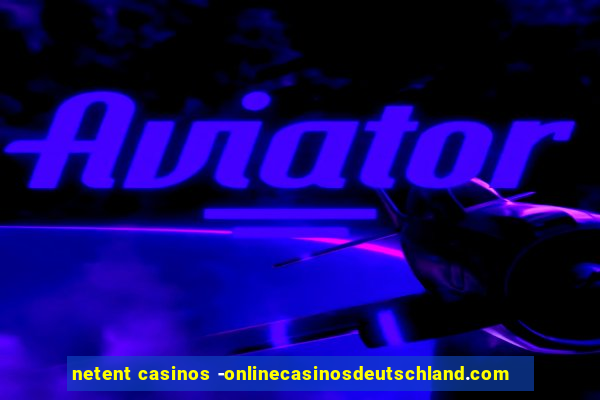 netent casinos -onlinecasinosdeutschland.com