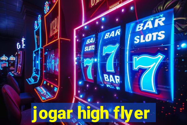 jogar high flyer