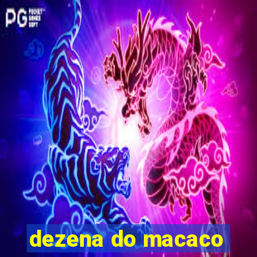 dezena do macaco