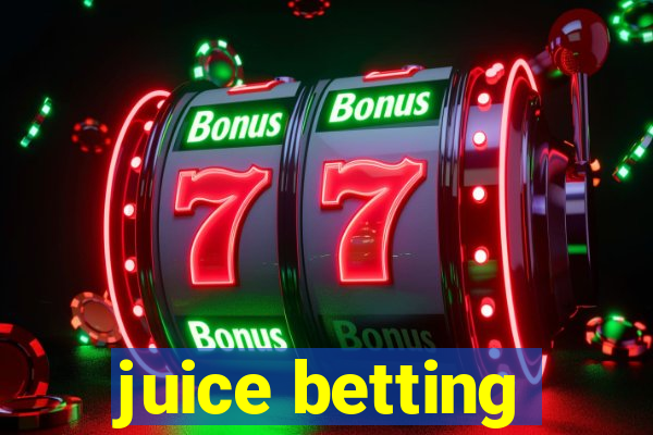 juice betting