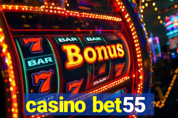 casino bet55