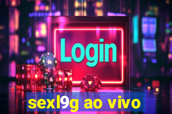 sexl9g ao vivo