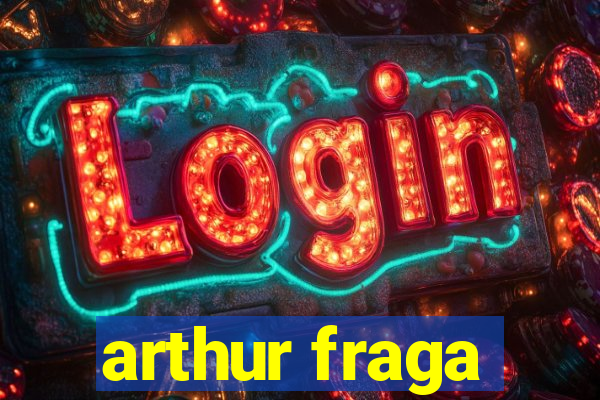 arthur fraga