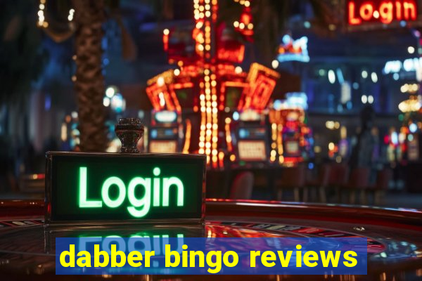 dabber bingo reviews