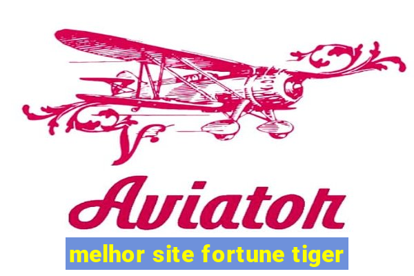 melhor site fortune tiger