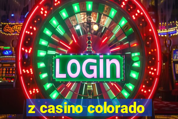 z casino colorado