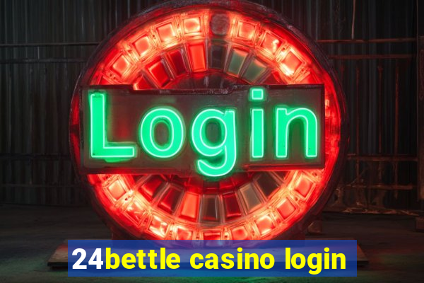 24bettle casino login