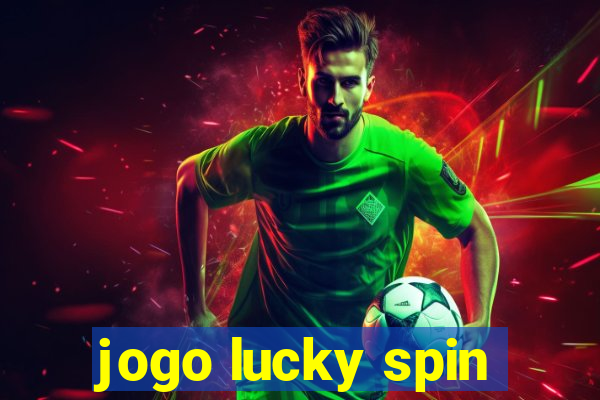 jogo lucky spin