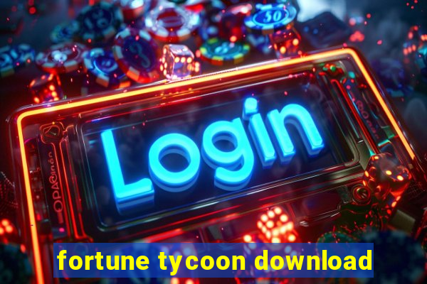 fortune tycoon download