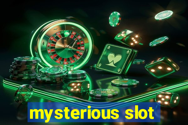 mysterious slot