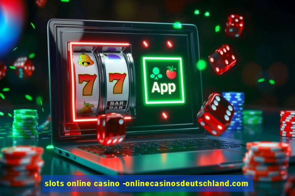 slots online casino -onlinecasinosdeutschland.com