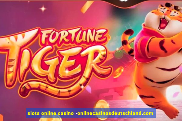 slots online casino -onlinecasinosdeutschland.com