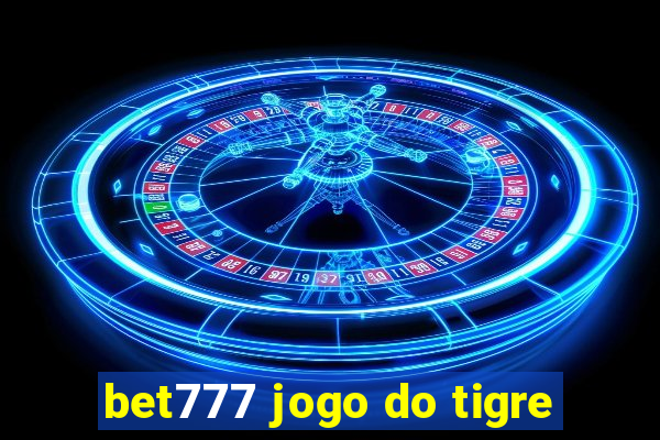 bet777 jogo do tigre