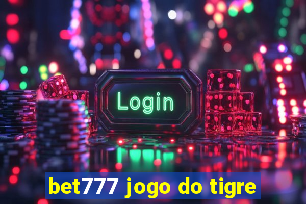 bet777 jogo do tigre