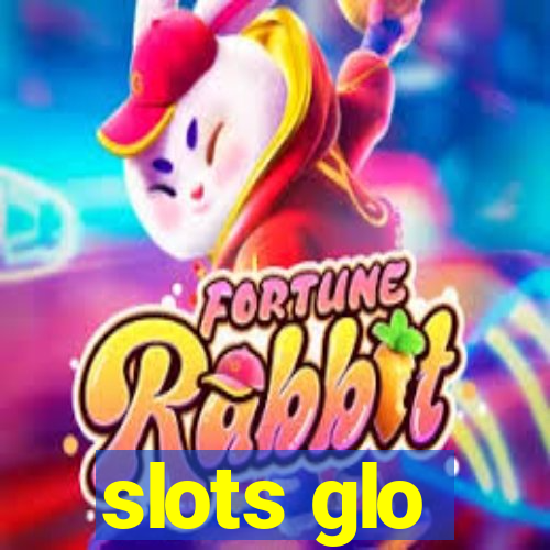 slots glo