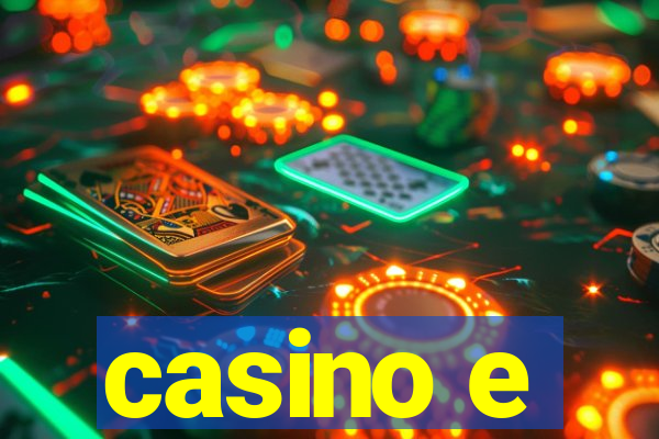 casino e