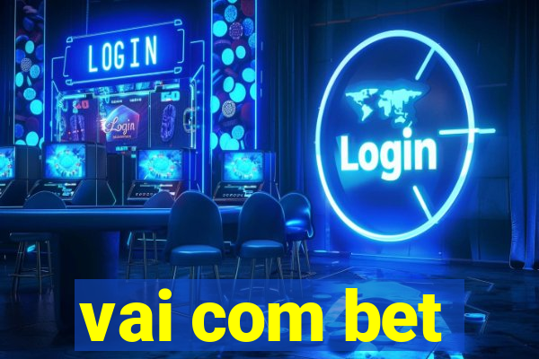 vai com bet