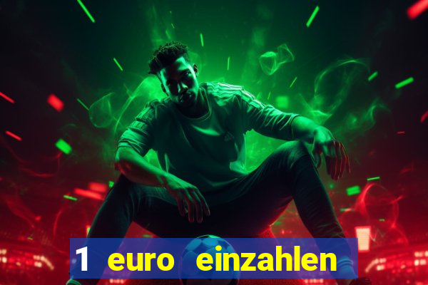 1 euro einzahlen casino 2018