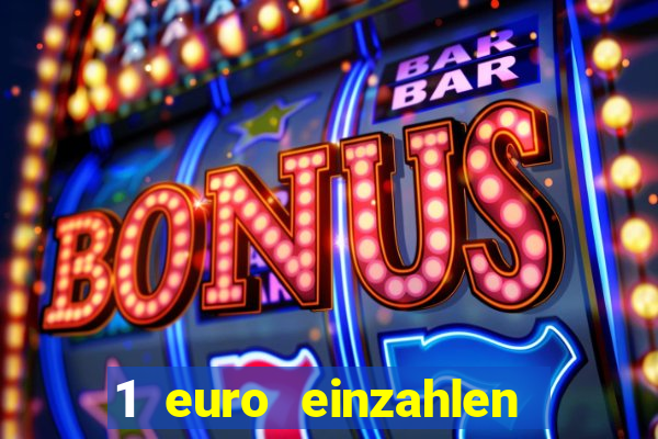 1 euro einzahlen casino 2018