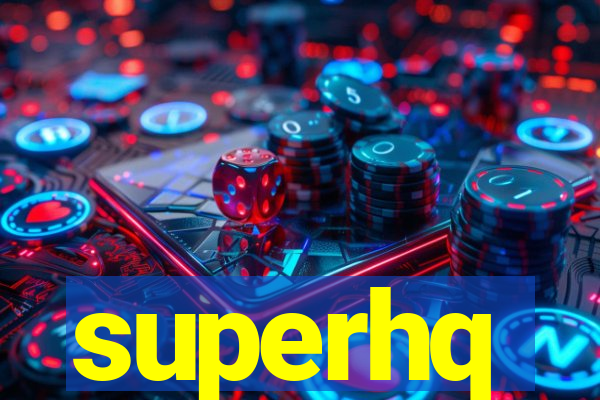 superhq