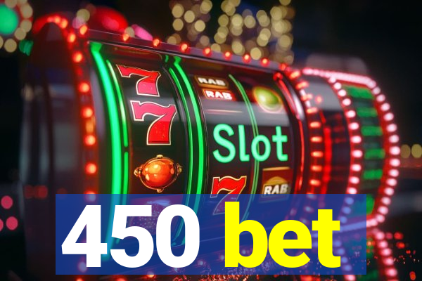 450 bet