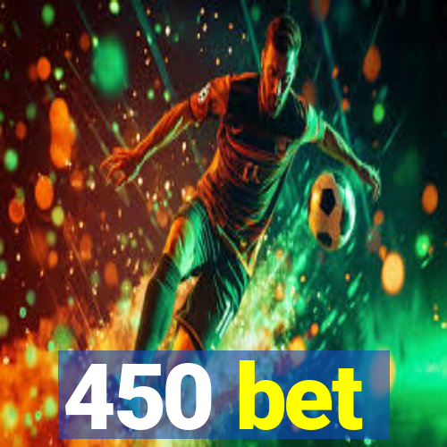 450 bet