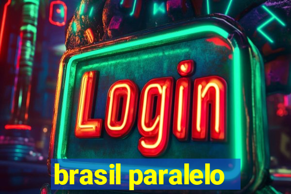 brasil paralelo