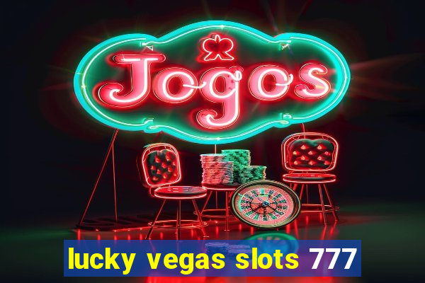 lucky vegas slots 777