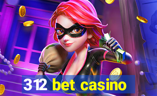 312 bet casino