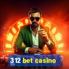 312 bet casino