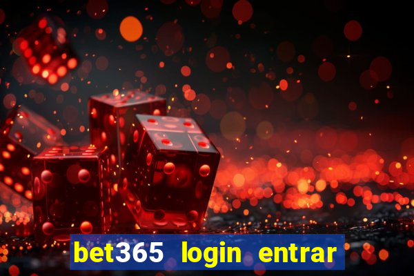 bet365 login entrar agora direto