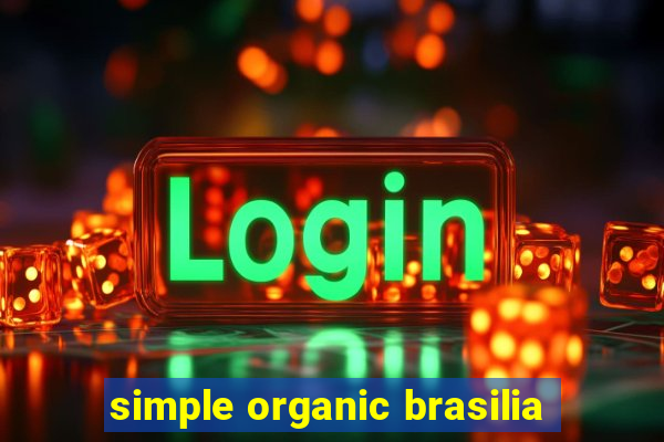 simple organic brasilia