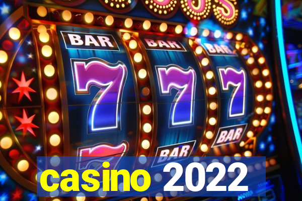 casino 2022