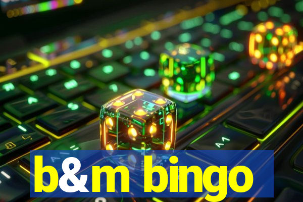 b&m bingo