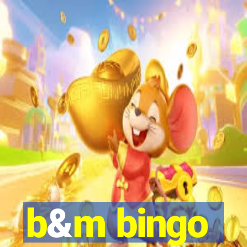 b&m bingo