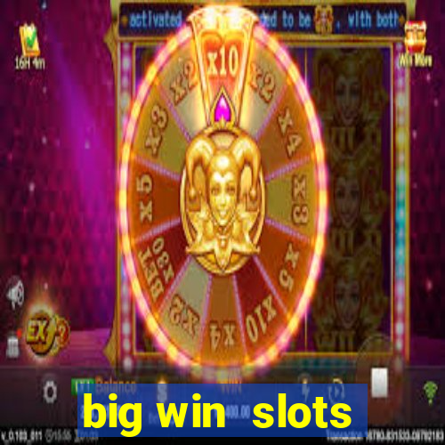 big win  slots