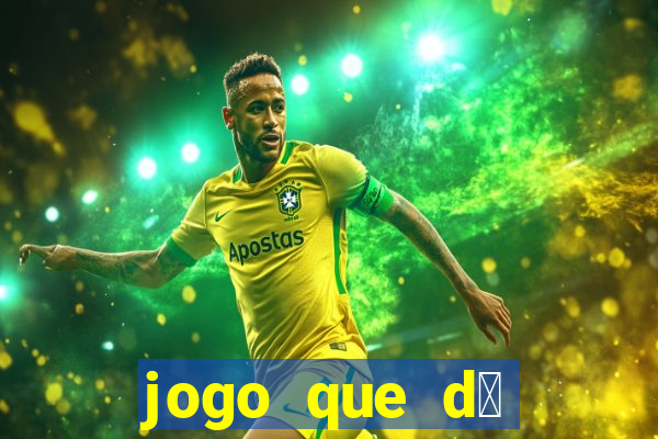 jogo que d谩 dinheiro sem depositar