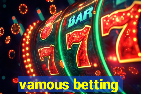 vamous betting