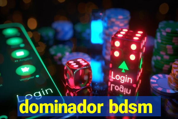 dominador bdsm