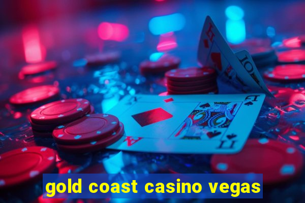 gold coast casino vegas