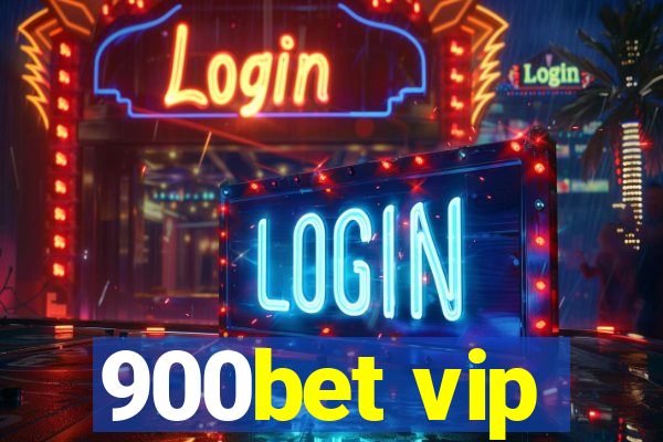 900bet vip