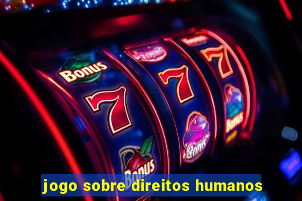 jogo sobre direitos humanos