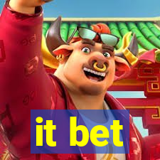 it bet