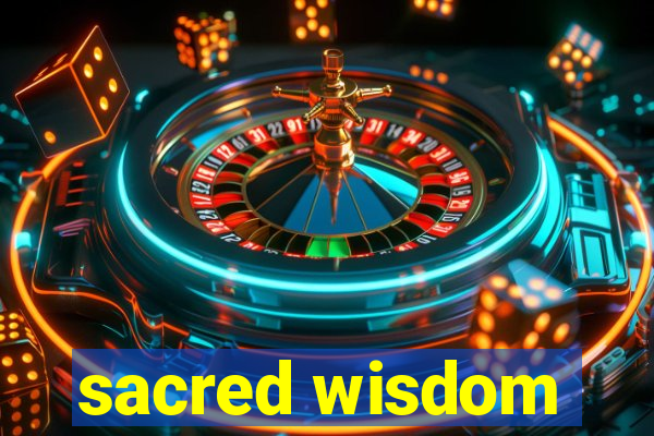 sacred wisdom