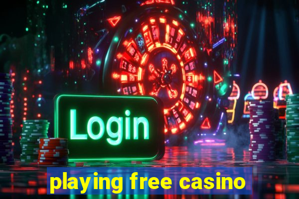 playing free casino