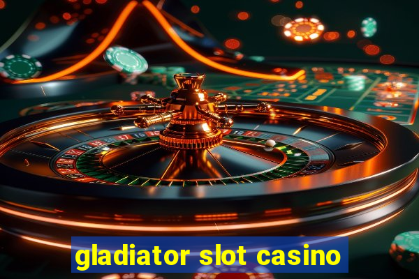 gladiator slot casino