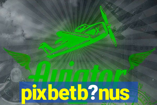 pixbetb?nus