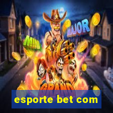 esporte bet com