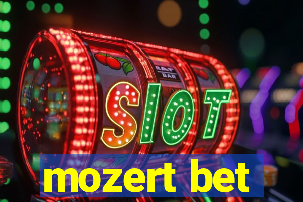 mozert bet