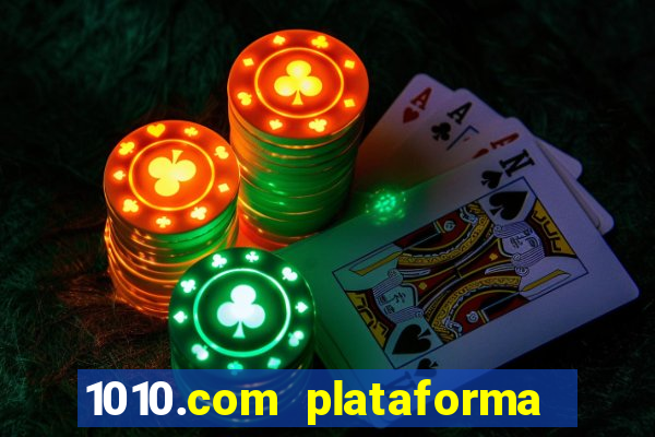 1010.com plataforma de jogos